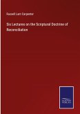 Six Lectures on the Scriptural Doctrine of Reconciliation