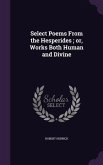 Select Poems From the Hesperides; or, Works Both Human and Divine