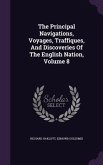 The Principal Navigations, Voyages, Traffiques, And Discoveries Of The English Nation, Volume 8