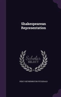 Shakespearean Representation - Fitzgerald, Percy Hetherington