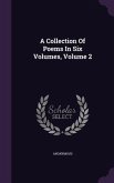 A Collection Of Poems In Six Volumes, Volume 2