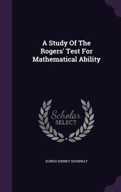 A Study Of The Rogers' Test For Mathematical Ability - Shumway, Eunice Kinney
