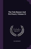 The Yale Banner And Pot Pourri, Volume 13