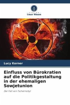 Einfluss von Bürokratien auf die Politikgestaltung in der ehemaligen Sowjetunion - Kerner, Lucy