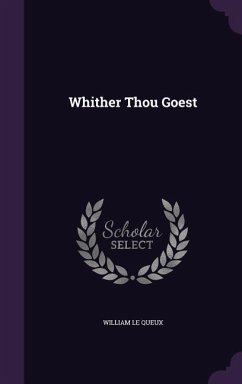 Whither Thou Goest - Le Queux, William