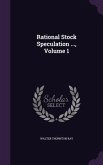 Rational Stock Speculation ..., Volume 1