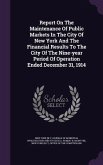 Report On The Maintenance Of Public Markets In The City Of New York And The Financial Results To The City Of The Nine-year Period Of Operation Ended D