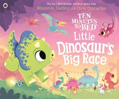 Ten Minutes to Bed: Little Dinosaur's Big Race (eBook, ePUB) - Fielding, Rhiannon