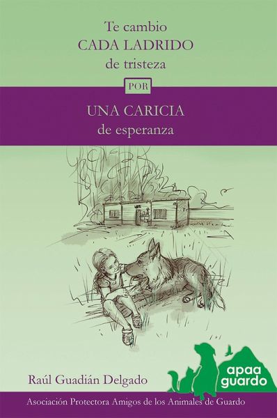 Te cambio cada ladrido de tristeza por una caricia de esperanza (eBook, ePUB)