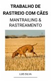 Trabalho de rastreio com cães (Mantrailing & Rastreamento) (eBook, ePUB)