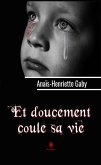 Et doucement coule sa vie (eBook, ePUB)