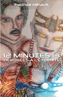 12 minutes 13 dérobées à l'éternité (eBook, ePUB) - Hérault, Fabrice