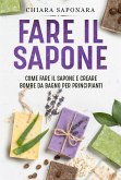 Fare il sapone. Come fare il sapone e creare bombe da bagno per principianti (eBook, ePUB)