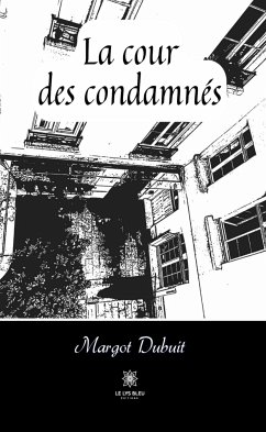 La cour des condamnés (eBook, ePUB) - Dubuit, Margot