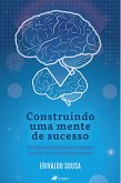 Construindo uma mente de sucesso (eBook, ePUB)