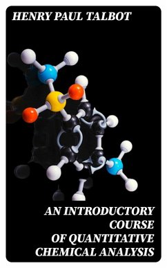 An Introductory Course of Quantitative Chemical Analysis (eBook, ePUB) - Talbot, Henry Paul
