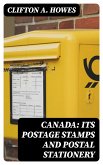 Canada: Its Postage Stamps and Postal Stationery (eBook, ePUB)