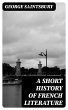 A Short History of French Literature... - Bild 1
