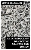 An Introduction to Machine Drawing and Design (eBook, ePUB)
