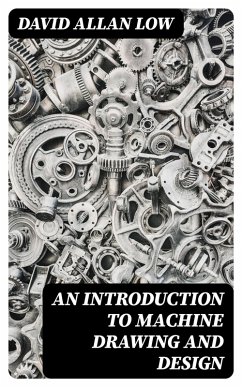 An Introduction to Machine Drawing and Design (eBook, ePUB) - Low, David Allan