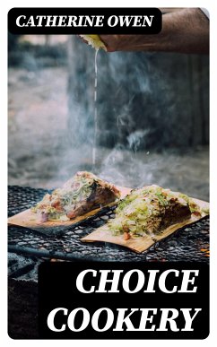 Choice Cookery (eBook, ePUB) - Owen, Catherine