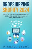 Dropshipping Shopify 2024 Create an $30.000/month Passive Income E-commerce Business From Home and Reach Financial Freedom (eBook, ePUB)