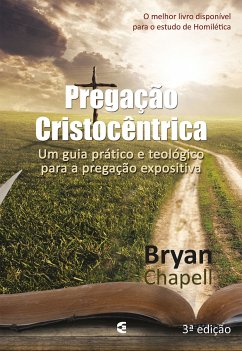 Pregação Cristocêntrica (eBook, ePUB) - Chapell, Bryan