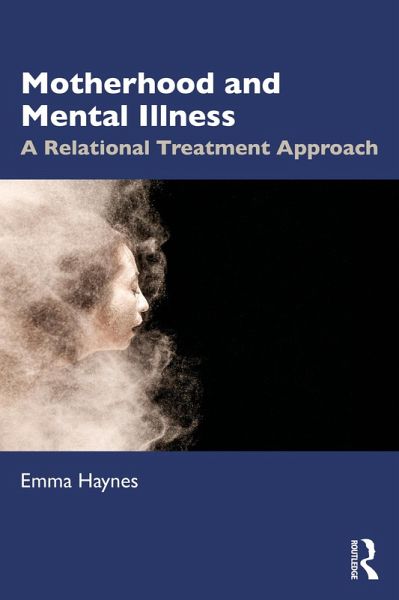 Motherhood and Mental Illness (eBook, PDF) Motherhood and Mental Illness (eBook, PDF)