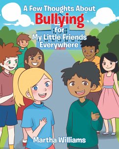 A Few Thoughts About Bullying for My Little Friends Everywhere (eBook, ePUB)
