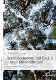 Ressourcenarbeit mit EMDR – neue Entwicklungen (eBook, PDF)