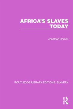 Africa's Slaves Today (eBook, PDF) - Derrick, Jonathan