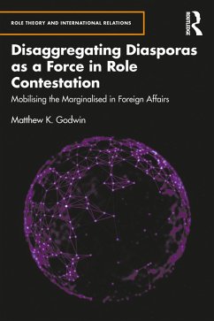 Disaggregating Diasporas as a Force in Role Contestation (eBook, PDF) - Godwin, Matthew K.