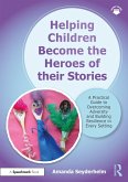 Helping ChildrenBecomethe Heroes of their Stories (eBook, PDF)