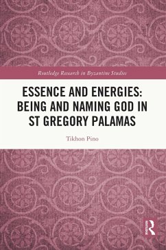 Essence and Energies: Being and Naming God in St Gregory Palamas (eBook, ePUB) - Pino, Tikhon