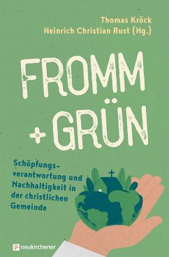 fromm + grün - Schöpfungsverantwortung und Nachhaltigkeit in der christlichen Gemeinde (eBook, ePUB)