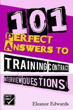 101 Perfect Answers to Training Contract Interview Questions (eBook, ePUB) - Edwards, Eleanor