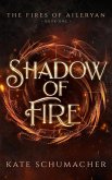 Shadow of Fire (The Fires of Aileryan, #1) (eBook, ePUB)