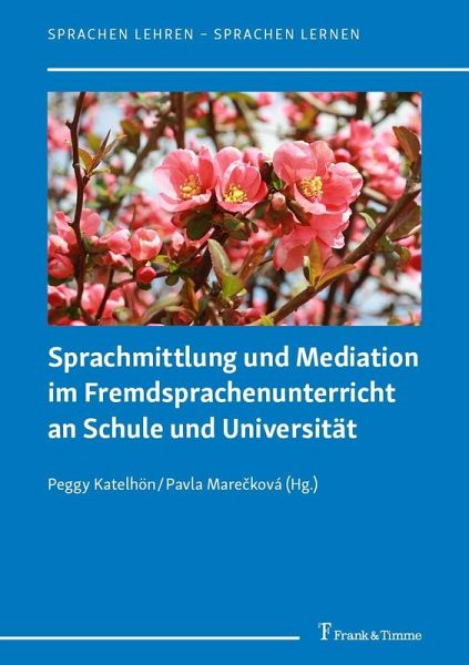 Sprachmittlung und Mediation im Fremdsprachenunterricht an Schule und Universität (eBook, PDF) Sprachmittlung und Mediation im Fremdsprachenunterricht an Schule und Universität (eBook, PDF)