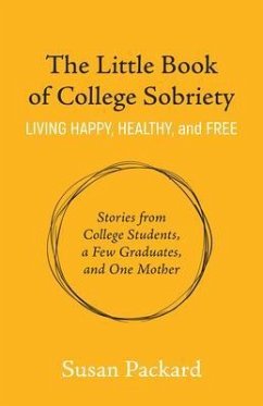 The Little Book of College Sobriety (eBook, ePUB) - Packard, Susan