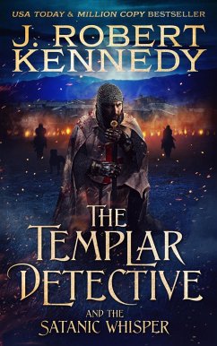The Templar Detective and the Satanic Whisper (The Templar Detective Thrillers, #8) (eBook, ePUB) - Kennedy, J. Robert