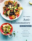 The Complete Anti-Inflammatory Diet for Beginners : Get into good eating habits with healthy and tasty anti-inflammatory diets (eBook, ePUB)