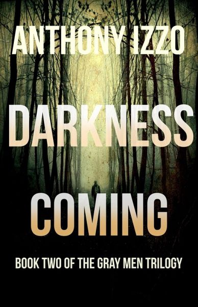 Darkness Coming (The Gray Men Trilogy, Book Two) (eBook, ePUB) Darkness Coming (The Gray Men Trilogy, Book Two) (eBook, ePUB)