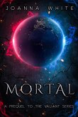 Mortal (The Valiant Series) (eBook, ePUB)
