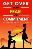 Get Over Your Fear Of Commitment (Self Help, #9) (eBook, ePUB)