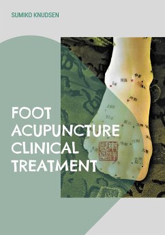 Foot Acupuncture Clinical Treatment (eBook, ePUB) - Knudsen, Sumiko