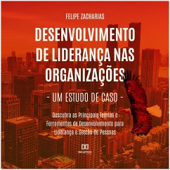 Desenvolvimento de Liderança nas Organizações (MP3-Download) - Zacharias, Felipe