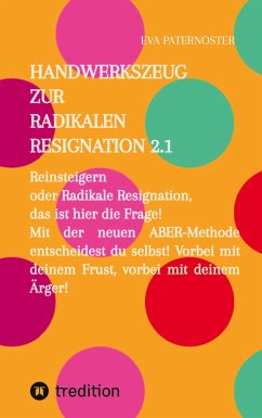 Handwerkszeug zur RADIKALEN RESIGNATION 2.1 - Paternoster, Eva