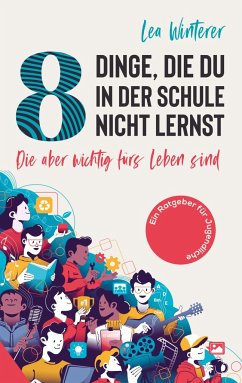 8 Dinge, die du in der Schule nicht lernst - Winterer, Lea