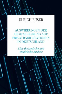 Auswirkungen der Digitalisierung auf Privatradiostationen in Deutschland - Ulrich Buser