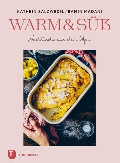 Warm & süß – Nachtische aus dem Ofen (eBook, PDF) - Madani, Ramin; Salzwedel, Kathrin